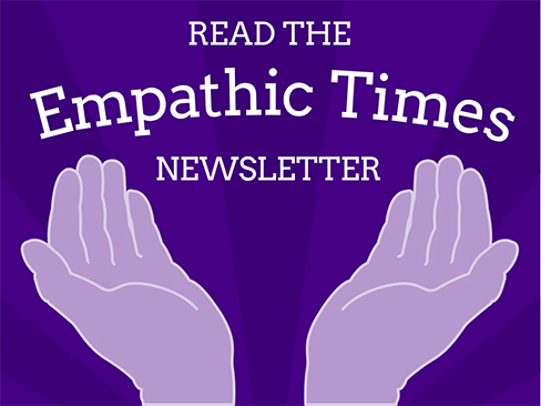 Read the Empathic Times Newsletter